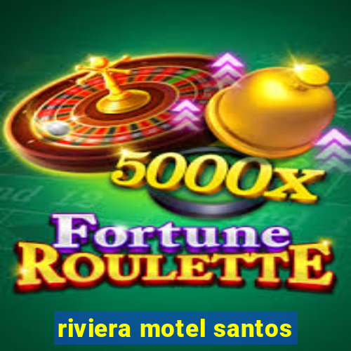 riviera motel santos